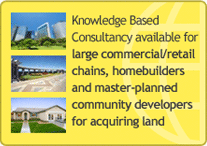Knowledge Based Consultancy available for large commercial/retail chains, homebuilders and master-planned community developers for acquiring land